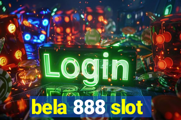 bela 888 slot